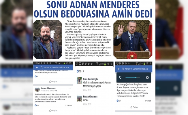 CUMHURBAŞKANINA BEDDUA EDEN AVUKAT SAVCIYA İFADE VERDİ.