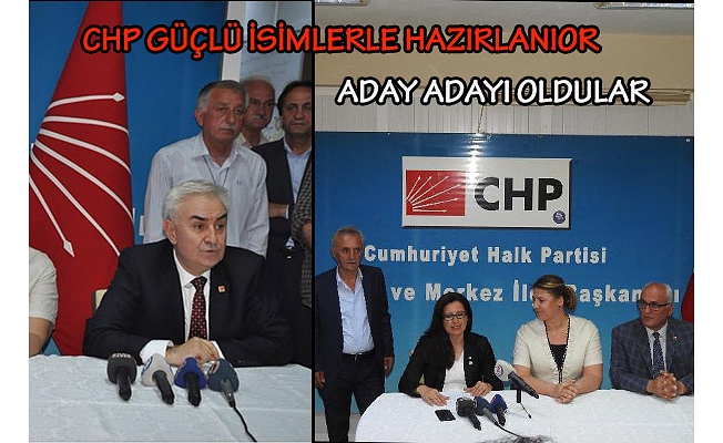 CHP’DE ADAY ADAYLARI TANITILMAYA BAŞLANDI