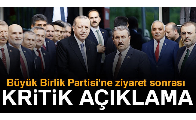 Cumhurbaşkanı Erdoğan'dan Büyük Birlik Partisi'ne ziyaret