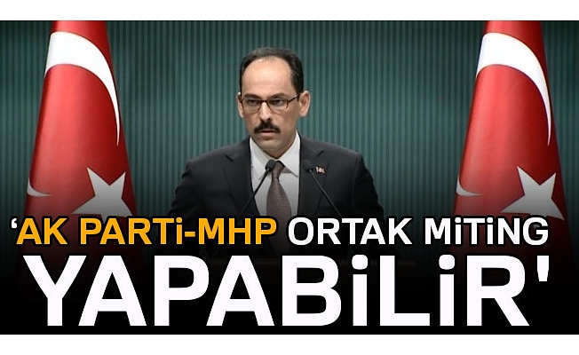 MHP ile ortak miting olabilir
