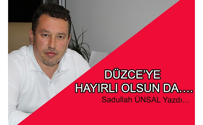 SADULLAH ÜNSAL YAZDI...