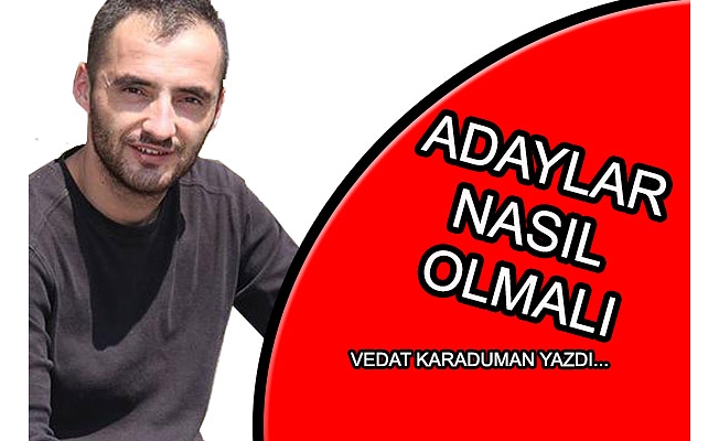 Düzce’nin evlatları olmalı; ithal edilenler değil