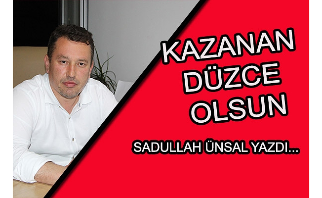 KAZANAN DÜZCE OLSUN