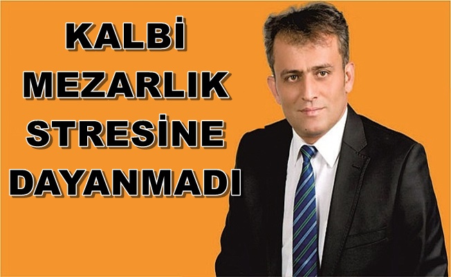 MÜDÜR BAYRAKTAR YOĞUN BAKIMDA