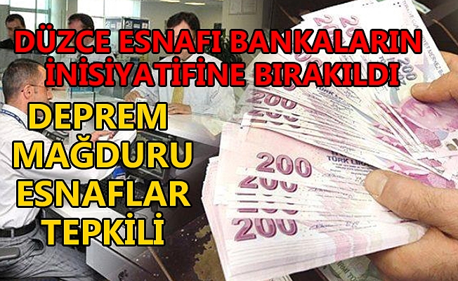 “BİRÇOK ESNAF KOSGEB KREDİSİNİ KULLANAMAYACAK”