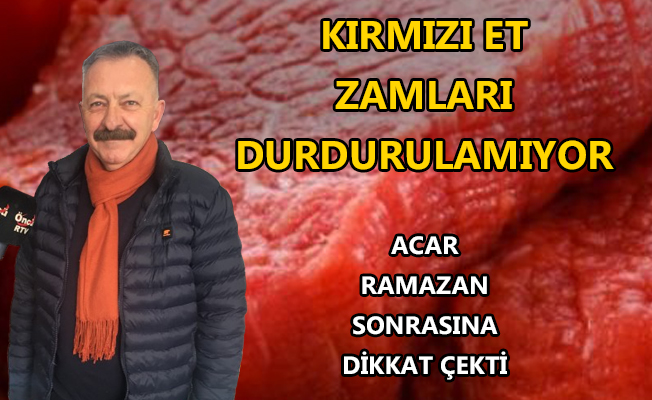 “FİYATLAR DAHA DA ARTABİLİR…”