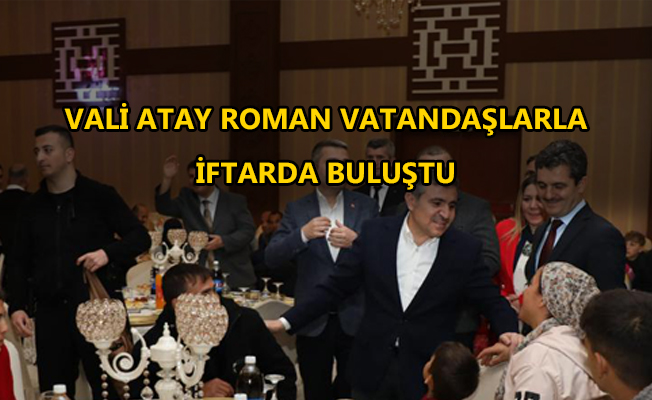 “ROMANLAR TÜRKİYE’NİN KÜLTÜR MOZAİĞİNİ OLUŞTURUYOR”