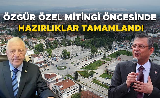 ÖZCAN: “DÜZCE ÖZGÜR ÖZEL’İ BEKLİYOR”