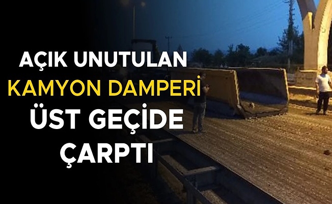 KAZADA KAMYON VE ÜST GEÇİT HASAR GÖRDÜ