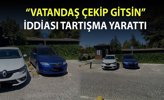 RESMÎ ARAÇ PARKI ŞAHSİ OTOPARKA MI DÖNDÜ?
