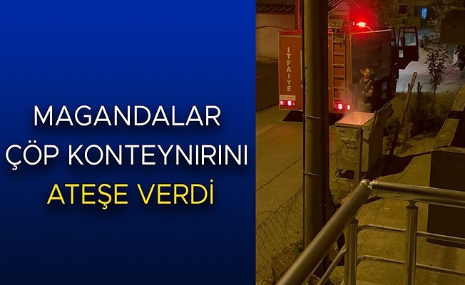 YANAN KONTEYNER MAHALLELİYİ DE EKİPLERİ DE HAREKETE GEÇİRDİ