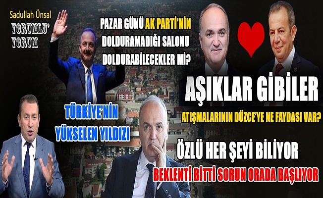 ÖZLÜ’NÜN DÜZCE’DE SİYASİ BEKLENTİSİ KALMADI