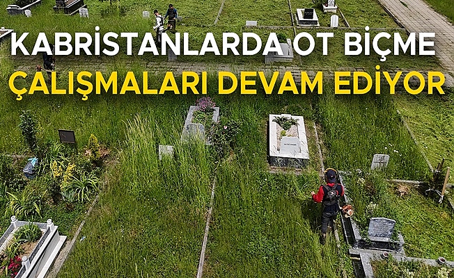 78 MEZARLIK TERTEMİZ OLACAK