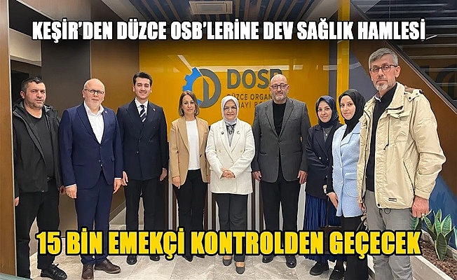 KEŞİR’İN GİRİŞİMLERİYLE “SAĞLIĞIM İŞ YERİNDE” PROJESİ BAŞLIYOR