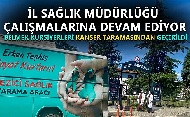 BELMEK KURSİYERLERİ KANSER TARAMASINDAN GEÇİRİLDİ