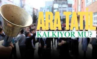 ARA TATİLLER KALKACAK MI?