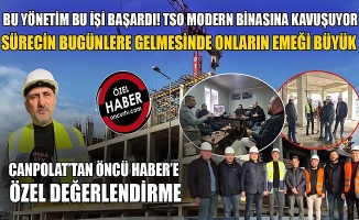 “TSO SEÇİMLERİ ÖNCESİ BİNAMIZA TAŞINMAYI HEDEFLİYORUZ”