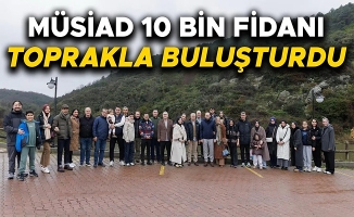 ÖZDEMİR: “MÜSİAD HATIRA ORMANI GELECEK NESİLLERE NEFES OLACAK”