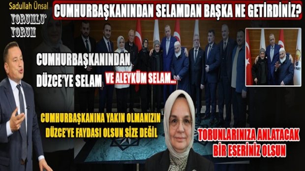 CUMHURBAŞKANIMIZ İLE SAMİMİYET DÜZCE’YE HİZMET OLARAK DÖNSÜN